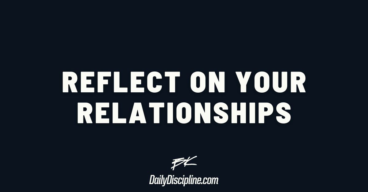 Reflect on your relationships