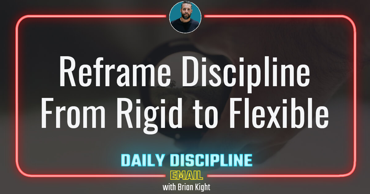 Reframe Discipline From Rigid to Flexible