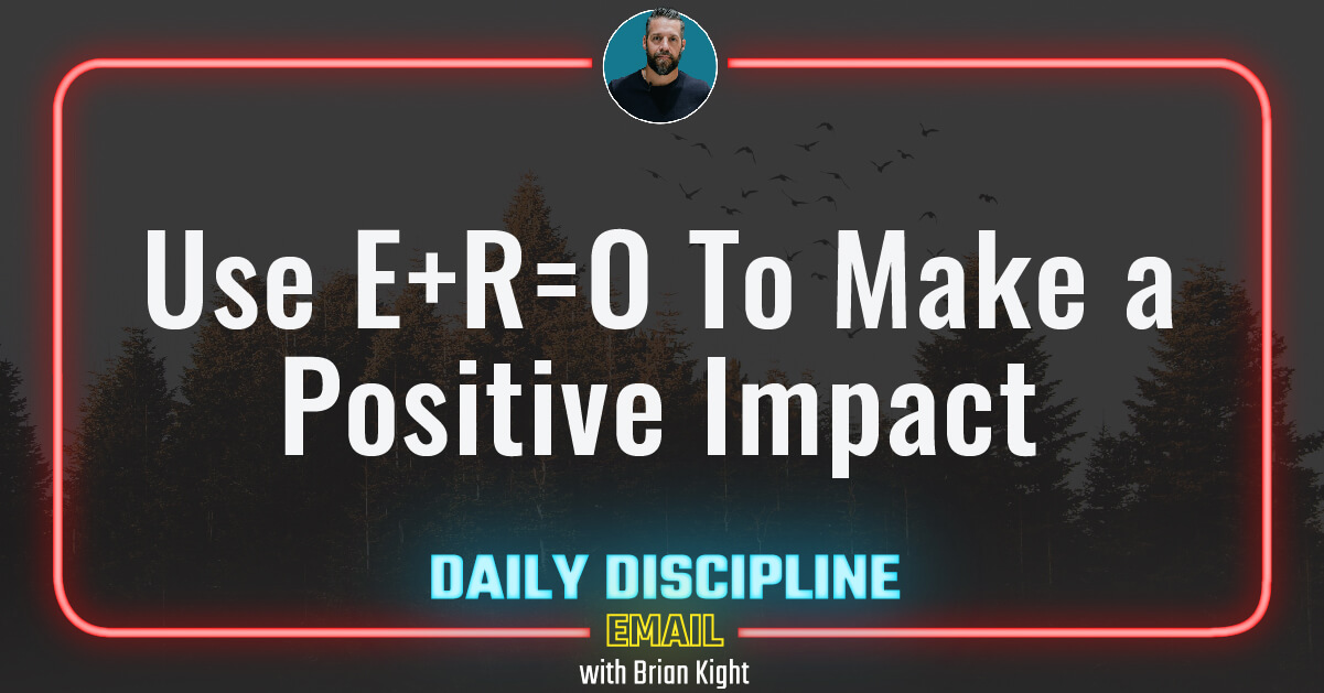 Use E+R=O To Make a Positive Impact