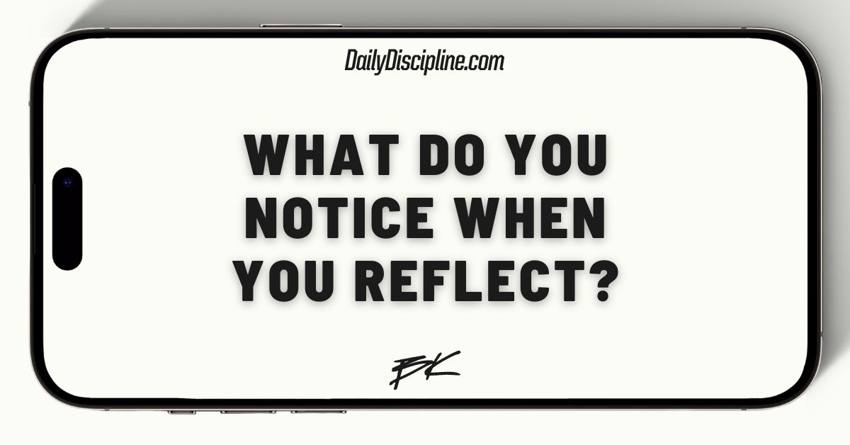 What do you notice when you reflect?