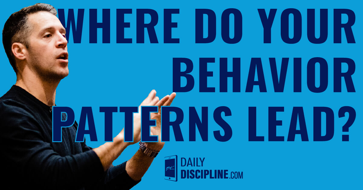 Where do your behavior patterns lead? 