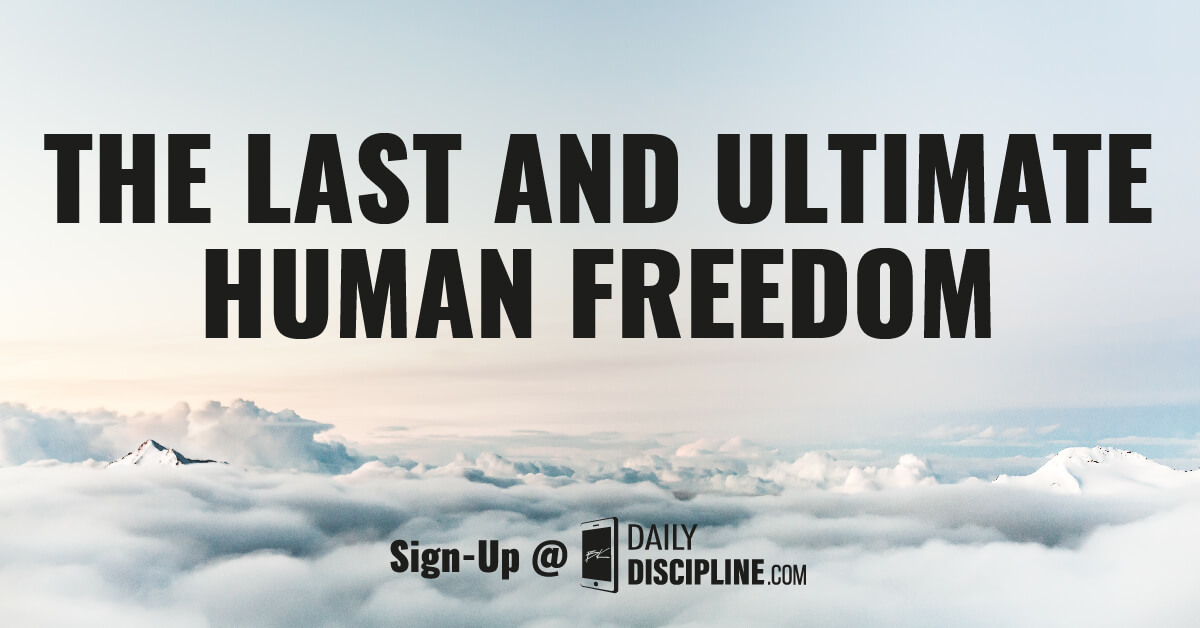 The Last and Ultimate Human Freedom