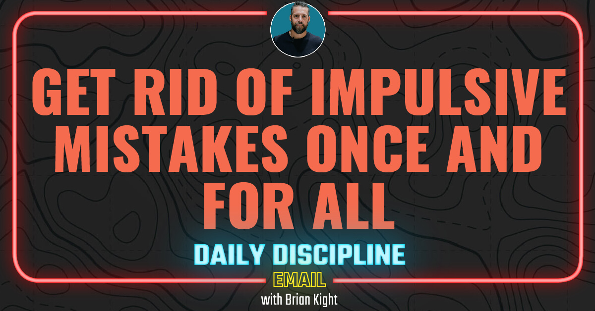 Get Rid of Impulsive Mistakes Once and For All