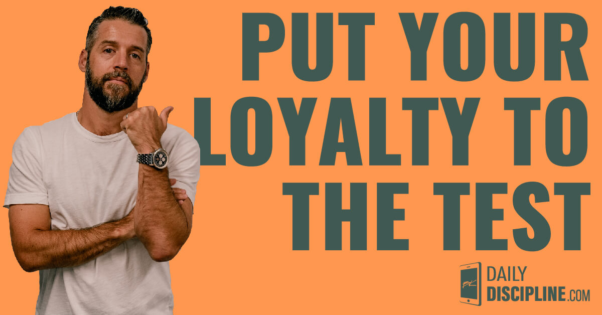 Put your loyalty to the test.