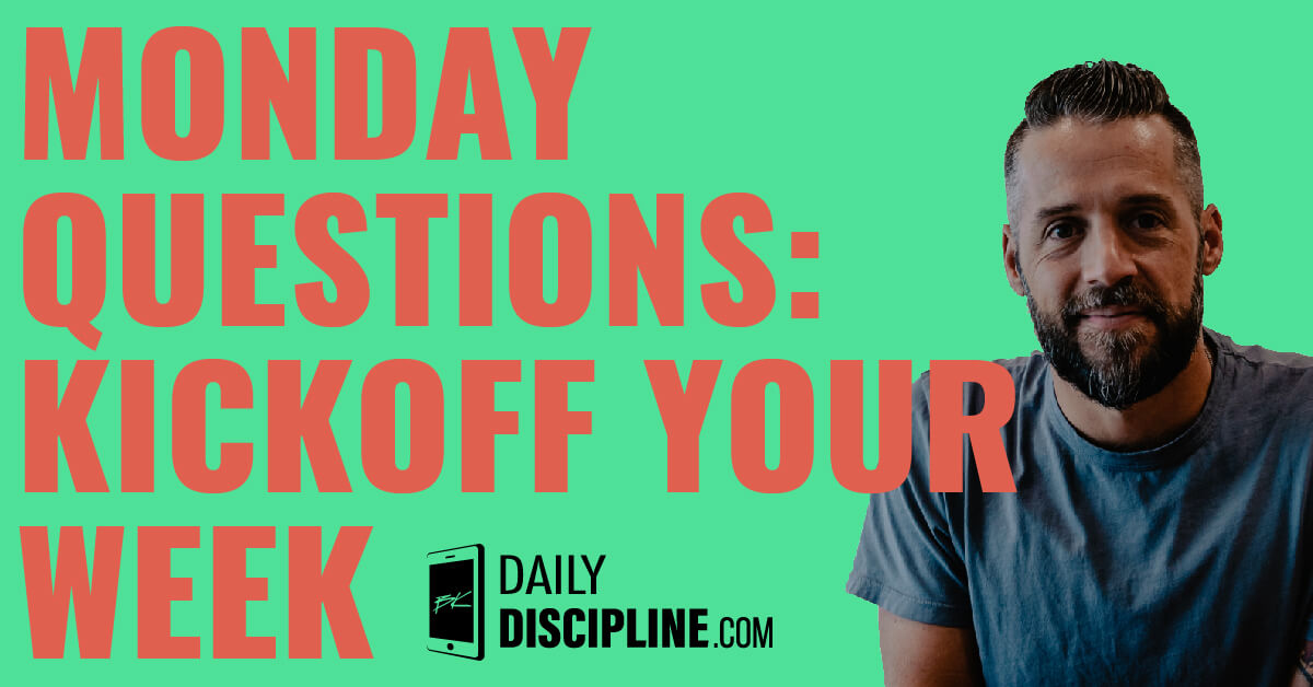Monday Questions: Kickoff Your Week