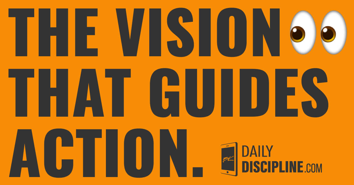 The vision that guides action