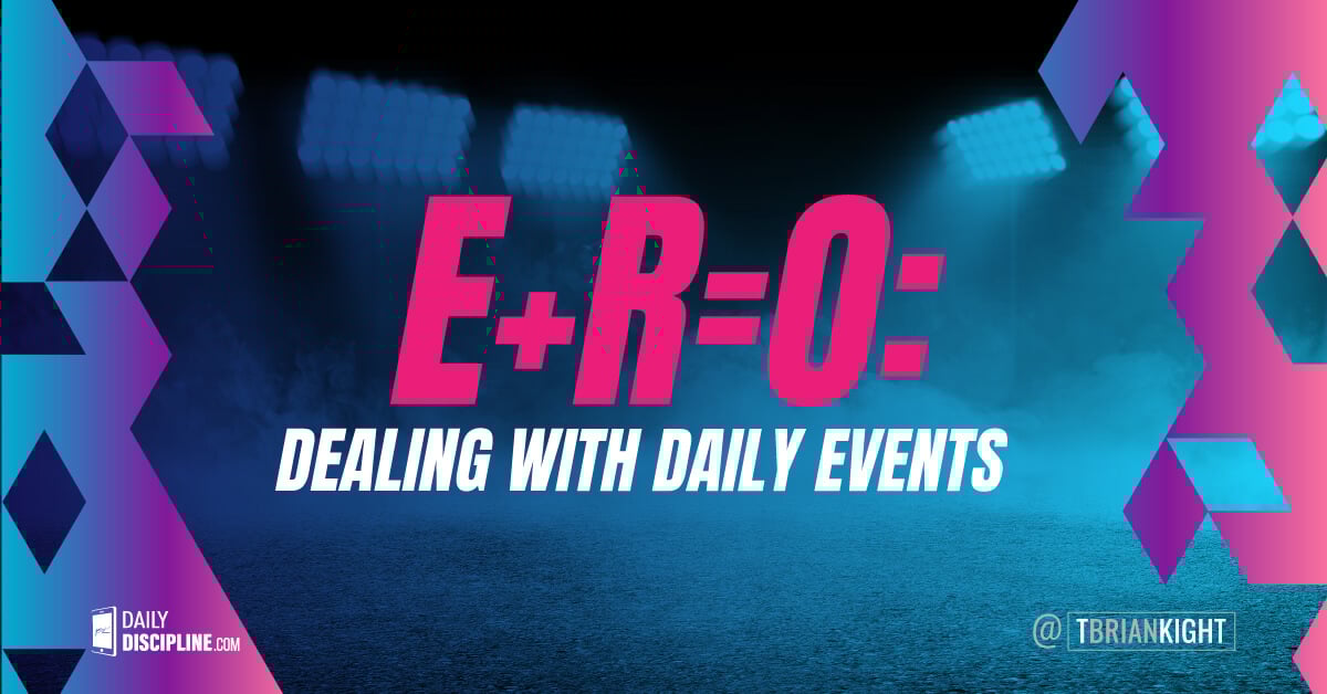 E+R=O: Dealing With Daily Events.